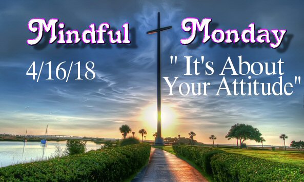 Mindful Monday Devotions - It's about your attitude
